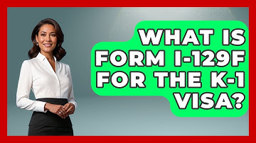 What Is Form I-129F For The K-1 Visa? - Middle East Migraters