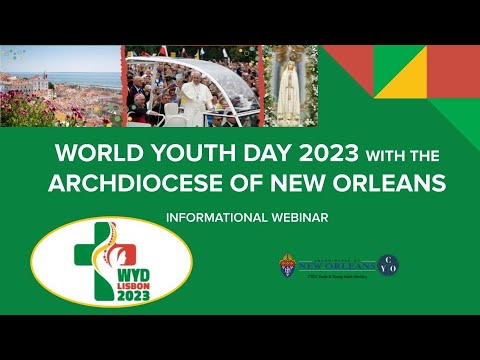 Archdiocese of New Orleans World Youth Day 2023 Informational Webinar