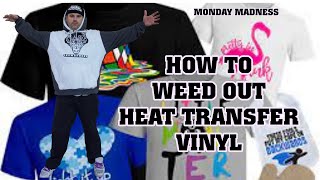 MONDAYMADNESS HOW TO WEED OUT HEAT TRANSFER VINYL