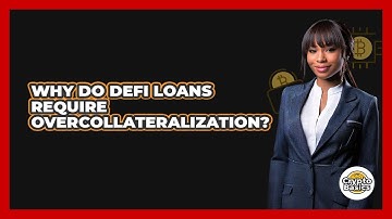 Why Do DeFi Loans Require Overcollateralization? - CryptoBasics360.com
