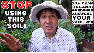 Bagged Soil Caused Major Garden Problems – Organic Gardening Q&A