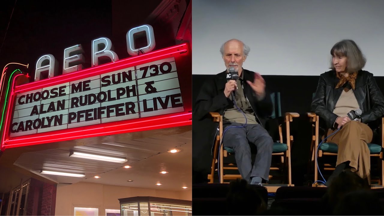 Director Alan Rudolph & Producer Carolyn Pfeiffer Q&A After Choose Me (1983) Screening [9/24/2023]