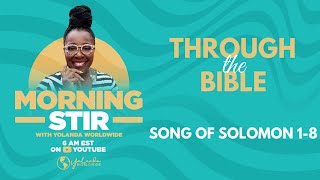 MORNING STIR | THROUGH THE BIBLE w/Yolanda Worldwide | Praying in the Spirit x5   SONG OF SONGS