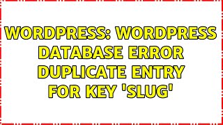 Wordpress: WordPress database error Duplicate entry for key 'slug'