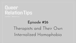 #26 Therapists and Their Own Internalized Homophobia