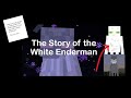 The Story of the White Enderman | Eva Chocolate