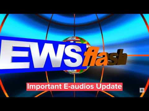 NEWS FLASH: Important E-audios Update