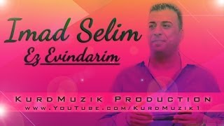 Imad Selim - Ez Evindarim - Love - 2013 - KurdMuzik Production Resimi