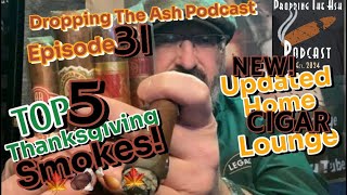 Top 5🦃Thanksgiving🍗Smokes Lineup | My New Updated Home Cigar Lounge! (DTAP-Episode 31)💨🍁🍂