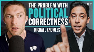 Michael Knowles - The Problem With Political Correctness | Modern Wisdom Podcast 331