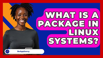 What Is A Package In Linux Systems? - Be App Savvy