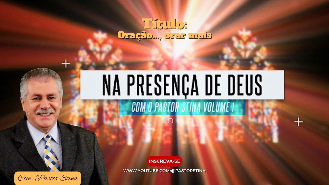 Na Presença de Deus  I  Oração..., Orar Mais  I Pr Neumoel Stina