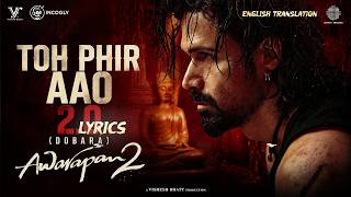Toh Phir Aao 2.0 Dobara Lyrics Awarapan 2 Emraan Hashmi Musitafa Zahid Arijit Singh