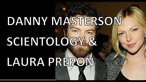 Danny Masterson, Scientology and Laura Prepon