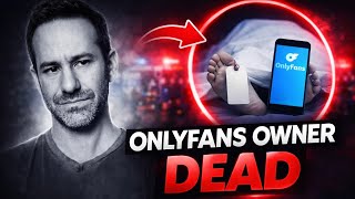 OnlyFans CEO Dead? Truth Revealed