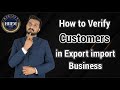 How to verify customers in export import business 7 steps by sagar agravat