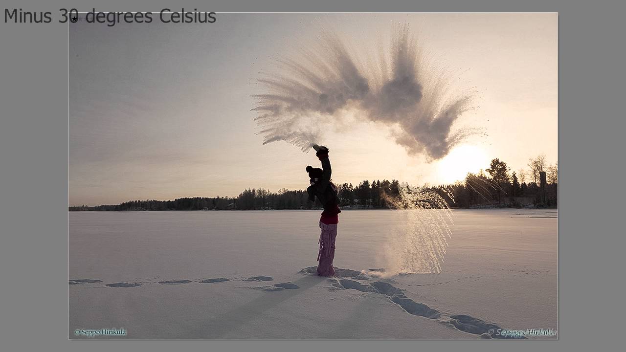 Playing with hot water even minus 30 degrees Celsius