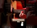 Snowman - Sia ☃️ #fingerstyle #guitar