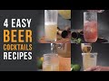 4 Easy Beer Cocktails To Make With Your Favorite Beer
