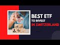 How to invest in switzerland the best etf equities