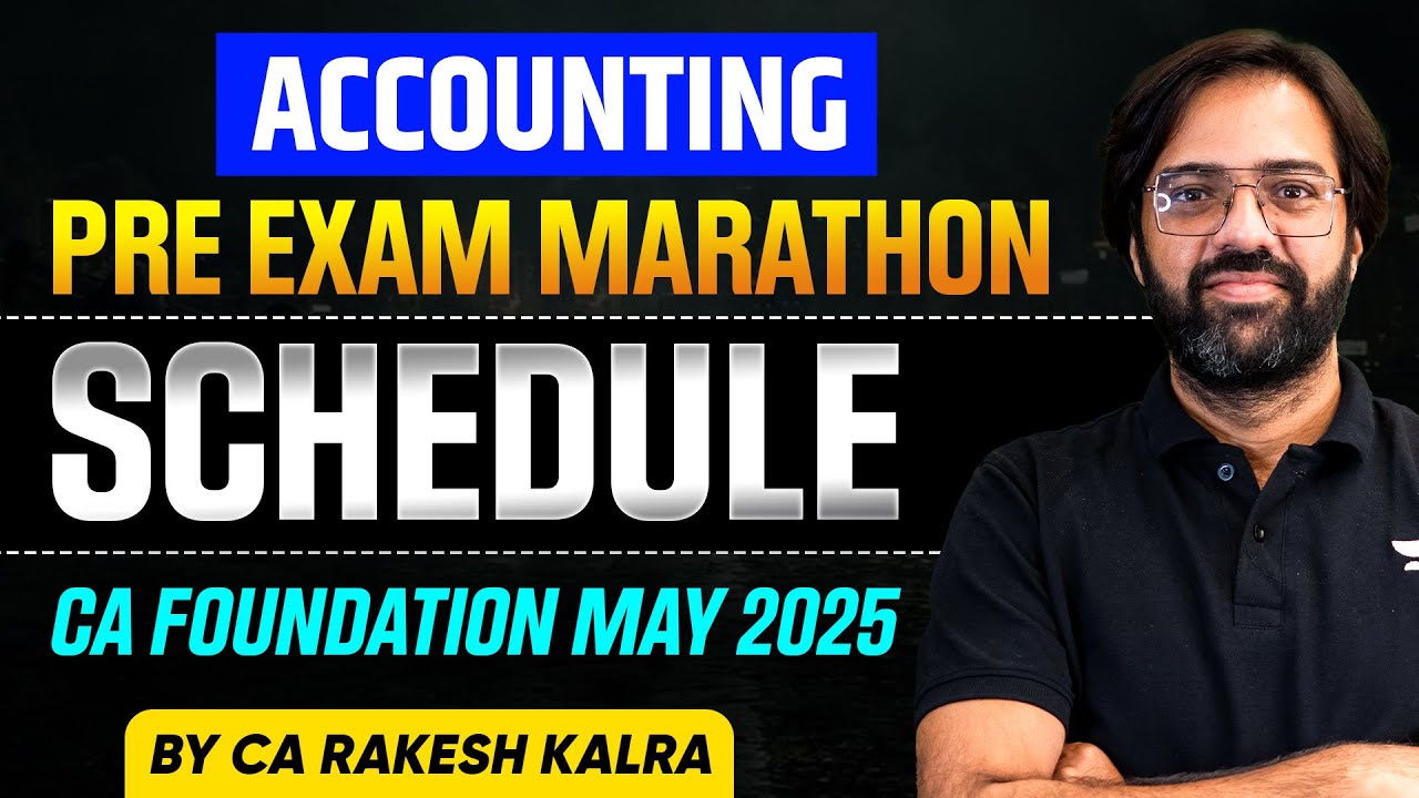 Pre Exam Marathon Schedule- Accounts | CA Foundation May 2025 | CA ...