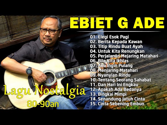 Ebiet G Ade Full Album | Lagu POP Nostalgia Lawas Indonesia Terbaik | Titip Rindu Buat Ayah class=