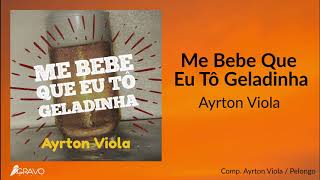 Ayrton Viola ft. Pelongo - Me Bebe Que Eu Tô Geladinha -  Pisadinha Lançamento Oficial 2020