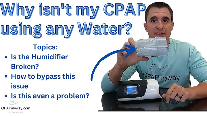 Why isn't my CPAP using any Water? - Is Something Wrong?