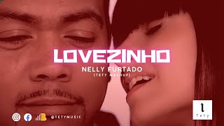 Lovezinho | Nelly Furtado (Tety mashup)