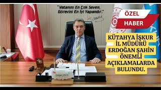 Kütahya İşkur Müdürü Şahin Bu Konuda Türkiye Birincisiyiz.