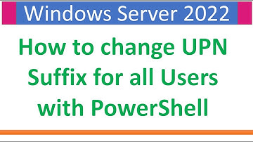 How to change UPN Suffix of All Users with PowerShell | Windows Server 2022