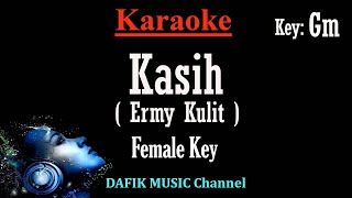 Kasih (Karaoke) Ermy Kulit Nada Wanita/ Cewek /Female key Gm (Low Key)