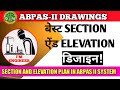 Section और Elevation प्लान बनाना सीखें। ABPAS की Drawing कैसे तैयार करें।