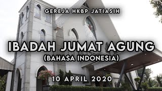 IBADAH JUMAT AGUNG BAHASA INDONESIA I HKBP JATIASIH, 10/04/2020, PENGORBANAN YESUS YG MENYELAMATKAN