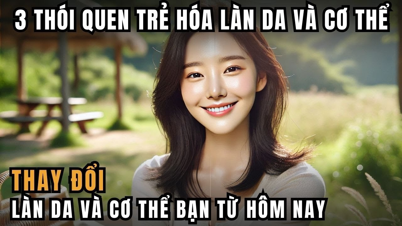 3 Thói Quen Vàng Trẻ Hóa Cơ Thể Và Làn Da. |Sách phụ nữ| |Làm đẹp| |Sách nói|