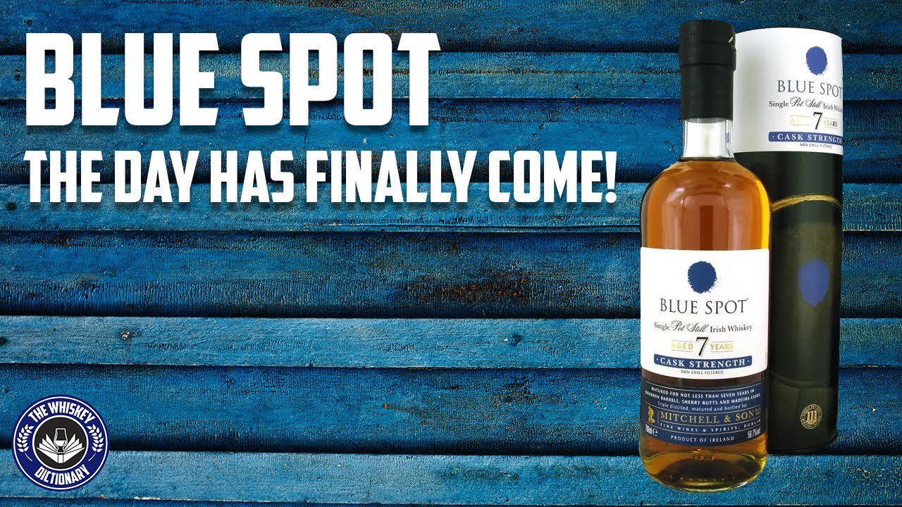 Blue Spot Irish Whiskey It's finally here! The Whiskey Dictionary