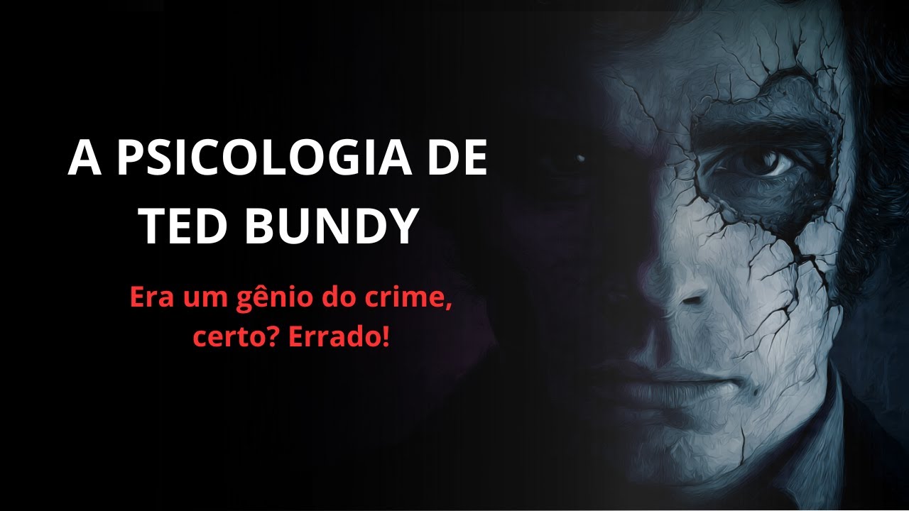 A Psicologia de TED BUNDY