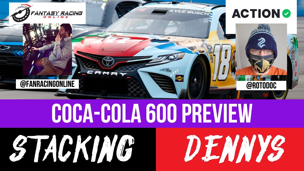 Coca-Cola 600, Indy 500, and Monaco -- Oh My! Stacking Dennys Fantasy / Betting NASCAR Podcast