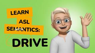 Learn the ASL Sign for DRIVE | Semantics Breakdown