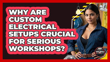 Why Are Custom Electrical Setups Crucial For Serious Workshops? - ToolBench Pros