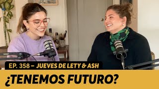 358. ¿Mi relación de pareja tiene futuro? | Jueves de Lety & Ash