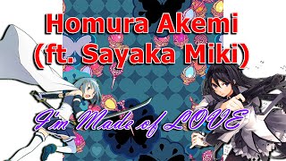 Homura Akemi (ft  Sayaka Miki) ~ Im Made of LOVE