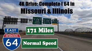 4K Drive: Complete I 64 in Missouri & Illinois. I 64 East. Interstate 64 East
