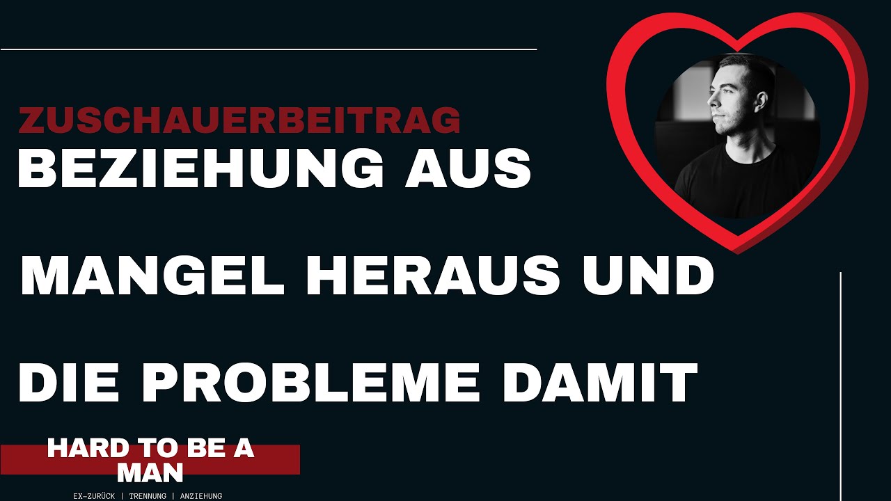 Scheitern von Beziehungen durch eigenen Mangel