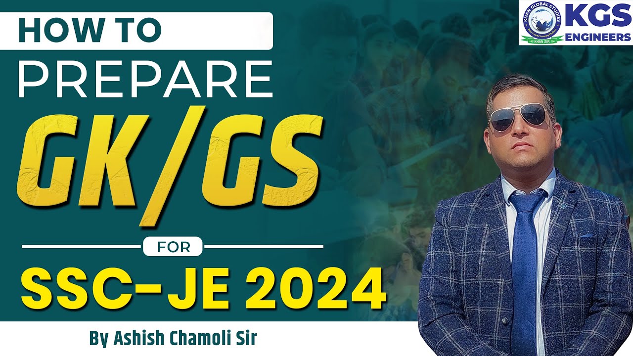 SSC JE 2024 | How to prepare for GK/GS for SSC JE 2024 by Ashish Sir ...