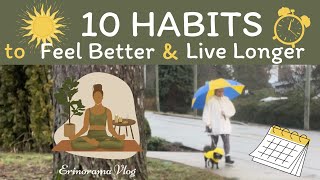 FEEL BETTER & LIVE LONGER with 10 Habits / ME Day / Healthy Bread & Soup Recipes