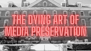 The Dying Art of Media Conservation