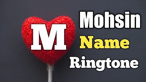 Mohsin Name Ringtone || मोहसिन नाम का रिंगटोन || "M" Letter Ringtone || Sani Paswan
