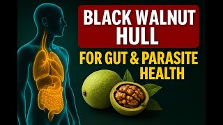 Black Walnut Hull: The Parasite Cleanse Powerhouse You’ve Never Heard Of