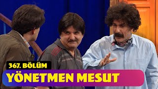 Yönetmen Mesut - 367. Bölüm (Güldür Güldür Show)